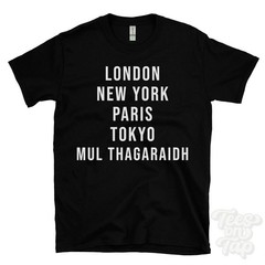 LONDON NEW YORK PARIS TOKYO MUL THAGARAIDH FUNNY T-SHIRT stornoway scotland