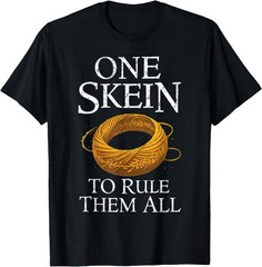 One Skein to Rule Them All Funny Yarn Knitting Humor T-Shirt