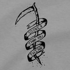 Sooner Than You Think Tattoo T Shirt Grim Reaper Scythe Life & Death Tee