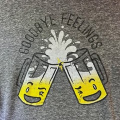goodbye feelings drinking shirt size small the chive tees gray