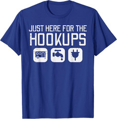 Camping Just Here for Hookups Funny Caravan Camper Men Women T-Shirt