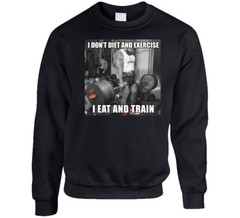 I Dont Diet And Exercise I Eat And Train Deadlift T Shirt