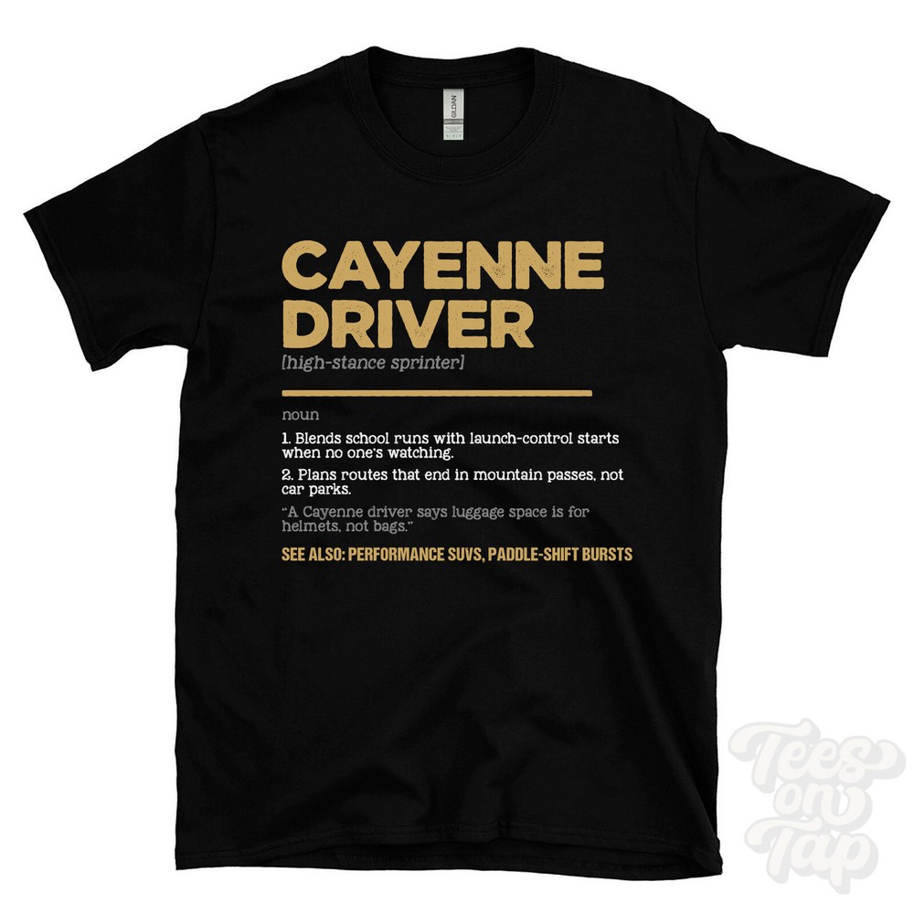 Cayenne Driver T-Shirt – Funny Dictionary Style – high-stance sprinter