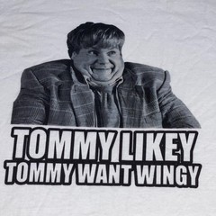 Tommy Likey Tommy Want Wingy Tommy Boy T-shirt Chris Farley T-shirt Men Size 3XL
