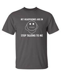 Stop Talking Humor Graphic Novelty Super Soft Ring Spun Novelty Funny T Shirt