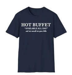 Hot Buffet Available All Day Shirt