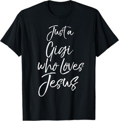 Cute Christian Mother’s Day Gift Just a Gigi who Loves Jesus T-Shirt