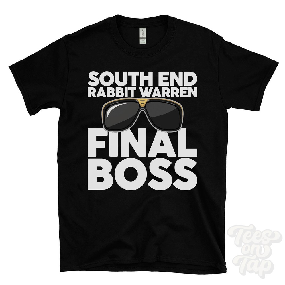 SOUTH END RABBIT WARREN FINAL BOSS T-SHIRT funny xmas gift barrow in furness