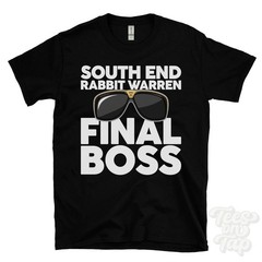 SOUTH END RABBIT WARREN FINAL BOSS T-SHIRT funny xmas gift barrow in furness