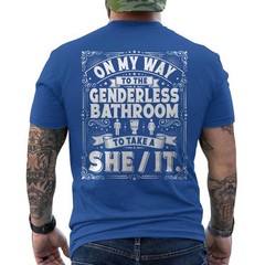 On My Way to The Genderless Bathroom to Take A She It ON BACK T-Shirt