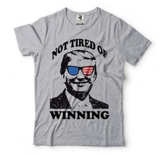 Trump Not Tired Of Winning Shirt Funny Trump Shirts Conservative Republican Tees