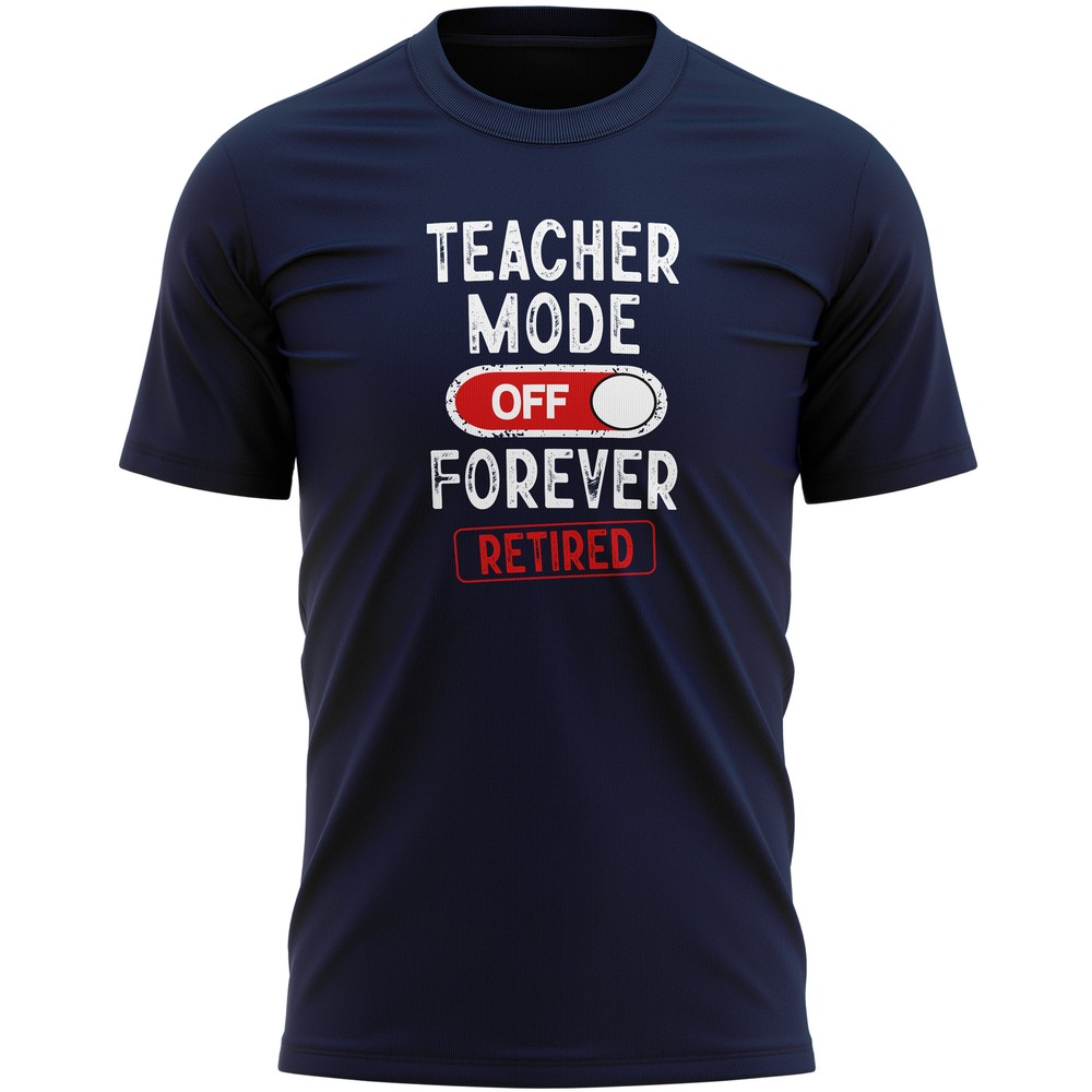 Mens Teacher Mode Off Forever Retirement T Shirt shirt Gifting Him school fun…