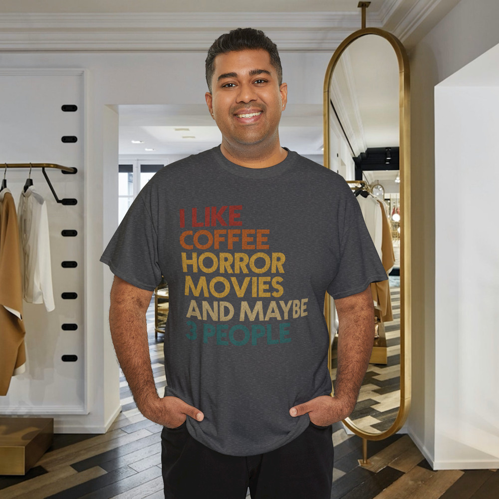 I Like Coffee Horror Movies And Maybe 3 People Funny Graphic T-Shirt