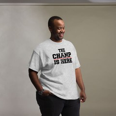 The Champ Is Here T-Shirt – uni sex Casual Tee – Available in Multiple Sizes