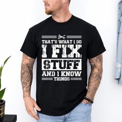 Funny I Fix Stuff and I know Things Mechanic Engineer Garage T-Shirt
