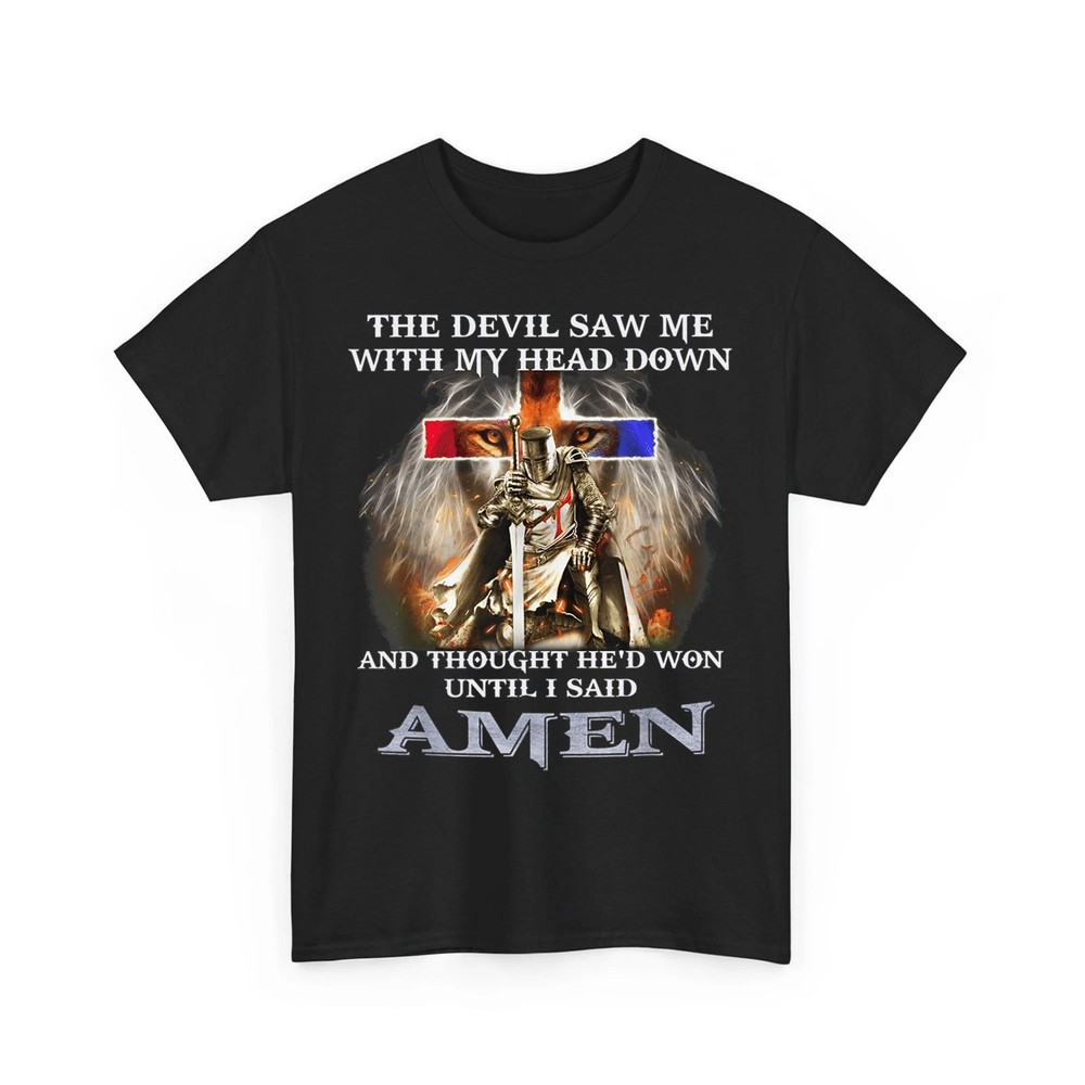 The Devil Saw Me With My Head Down Thought He Won Unisex T-Shirt