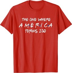 The One Where America Turns 250 T-Shirt