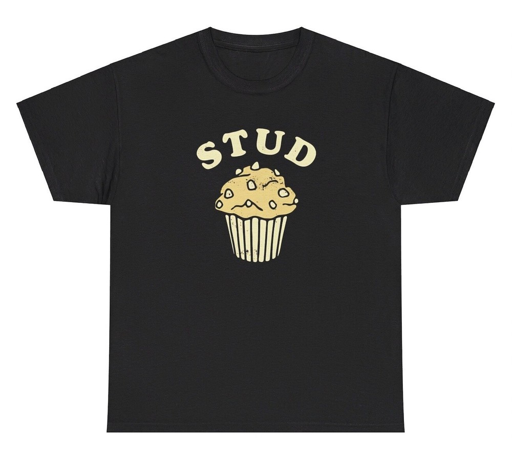 Stud Muffin Meme T Shirt Funny Food Quote Pun Gen Z Ironic Silly Y2K Graphic Tee