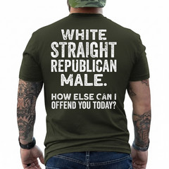 White Straight Republican Male Offensive Political Non Woke T-Shirt