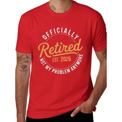 Retirement 2026 Retired 2026 Not My Problem Anymore Funny Unisex T-Shirt