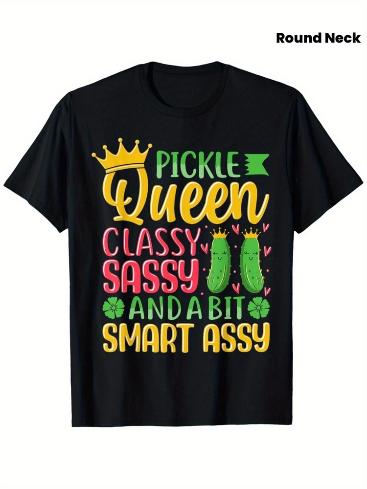 Pickle Queen Classy Sassy And A Bit Smart Assy T-Shirt, Suitable for Unisex Pe