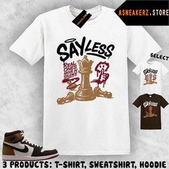 Shirt To Match AJ 1 High Love Letter Sneaker Matching Tee Say Less Chess T-Shirt