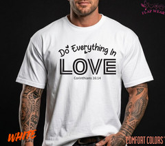 Unisex Do Everything In Love Tee T shirt Men T shirt Women valanity day Romantic