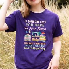 Too Much Fabric Sewing Quilting Humor Shirt, Quilter Funny T-Shirt Tee