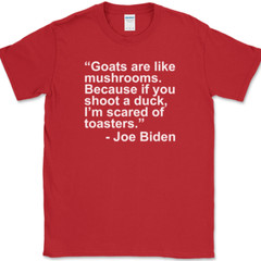 JOE BIDEN Goat Quote T-Shirt Funny Political Trump USA America Tee