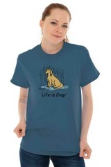 Life is Crap Dog Mom Dad Rain Funny Gift Womens or Mens Crewneck T Shirt Tee