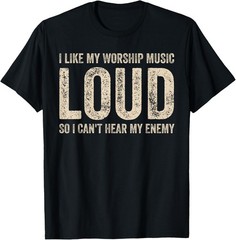 Funny Saying I Like My Worship Music Loud Christian Faith Unisex T-Shirt