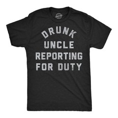 Mens Funny T Shirts Uncle Reporting For Duty Sarcastic Drinking Tee For