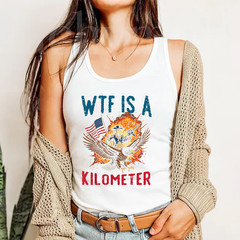 4th of July WTF is Kilometer Funny USA Patriotic Men Women Funny Tank Top