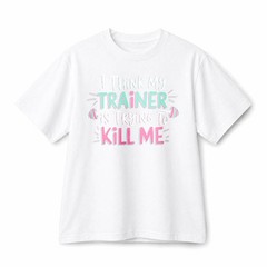 I Think My Trainer Is Trying To Kill Me Funny Gym Workout Cotton T-Shirt Unisex