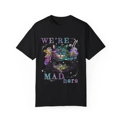 Cheshire Cat Were All Mad Here Alice in Wonderland Shirt Alice in Wonderland