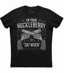 Mens I’m Your Huckleberry Say When Patriotic T-Shirt 2nd Amendment Gun Rights US