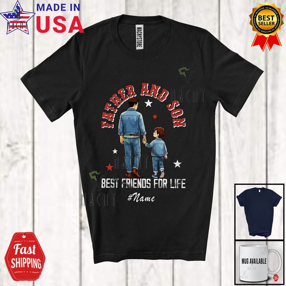 Custom Name Father And Son Best Friends; Awesome Father’s Day Dad Family T-Shirt