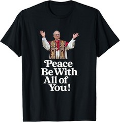 Pope Leo XIV – Peace Be with All of You Spiritual Blessing T-Shirt