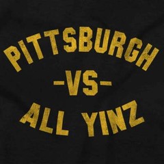 Pittsburgh Vs All Yinz Pennsylvania City PA Womens or Mens Crewneck T Shirt Tee