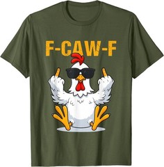 F-Caw-F Funny Rooster Chicken Meme for Men Women T-Shirt