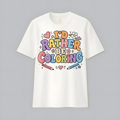 I’d Rather Be Coloring Cute Coloring Book Lover Design T-Shirt