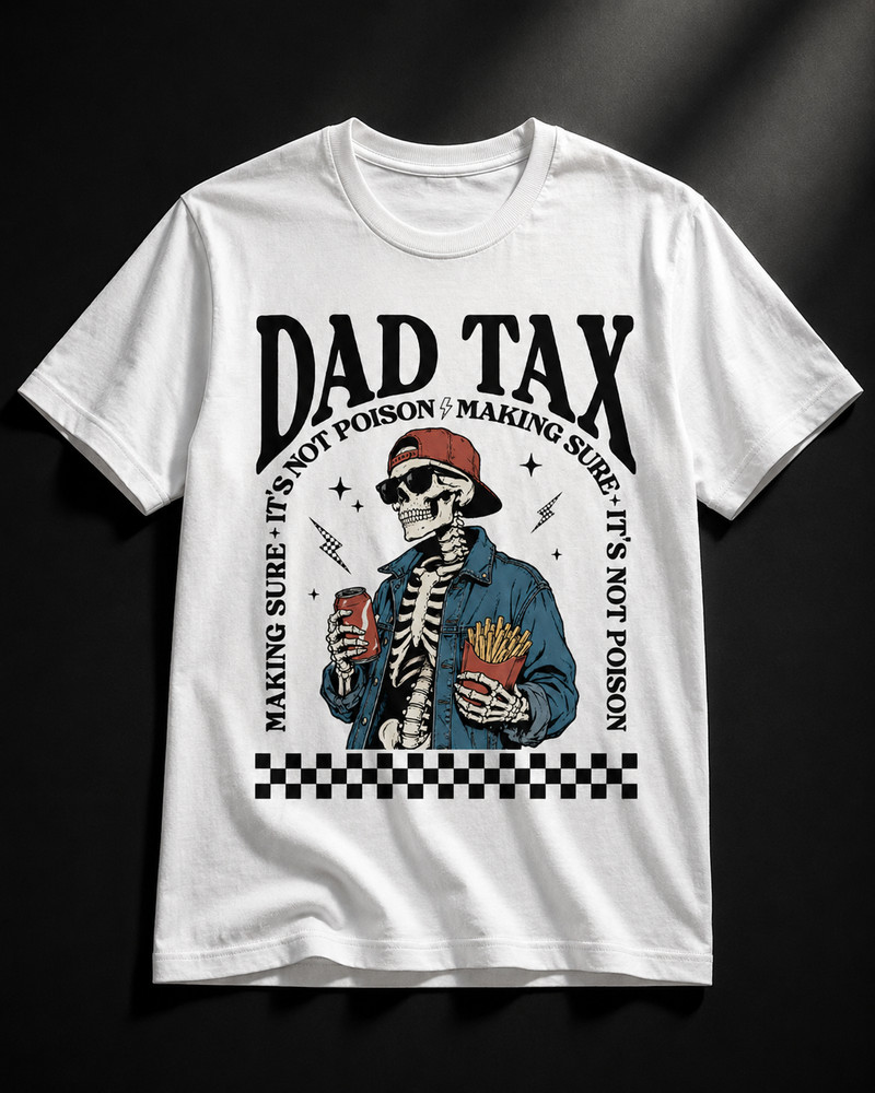 Dad Tax Making Sure It’s Not Poison Fathers Day Shirt, Funny Dad Shirt