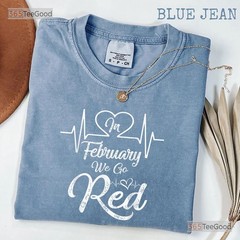 In February We Go Red T-Shirt Heart Disease Awareness Wear Red Shirt