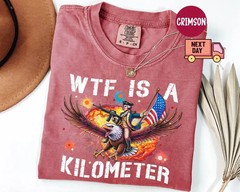 Funny Patriotic Graphic Tee WTF Is A Kilometer Shirt Retro American Meme T-Shirt