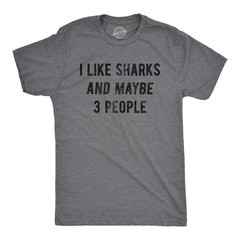 Mens Funny T Shirts I Like Sharks and Maybe 3 People Sarcastic Shark Week