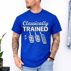 Classically Trained with Dimmer Manual Car Pedals Driving T-Shirt