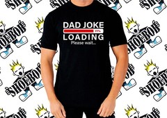 Dad Joke Loading Please Wait T-Shirt Funny Novelty Fathers Grandad Mens Birthday