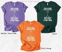 Silly Funny This Is Bob. Bob Has No Arms T-shirt Sarcastic Gifts Funny Shirt
