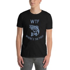 WTF Where’s the Fish? T-Shirt – Funny fishing shirt for fishermen and anglers