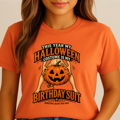 Halloween Costume Is My Birthday Suit T-Shirt | Fall Shirt for Nudists